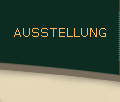 AUSSTELLUNG