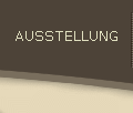 AUSSTELLUNG